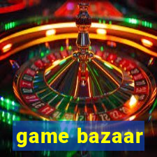 game bazaar